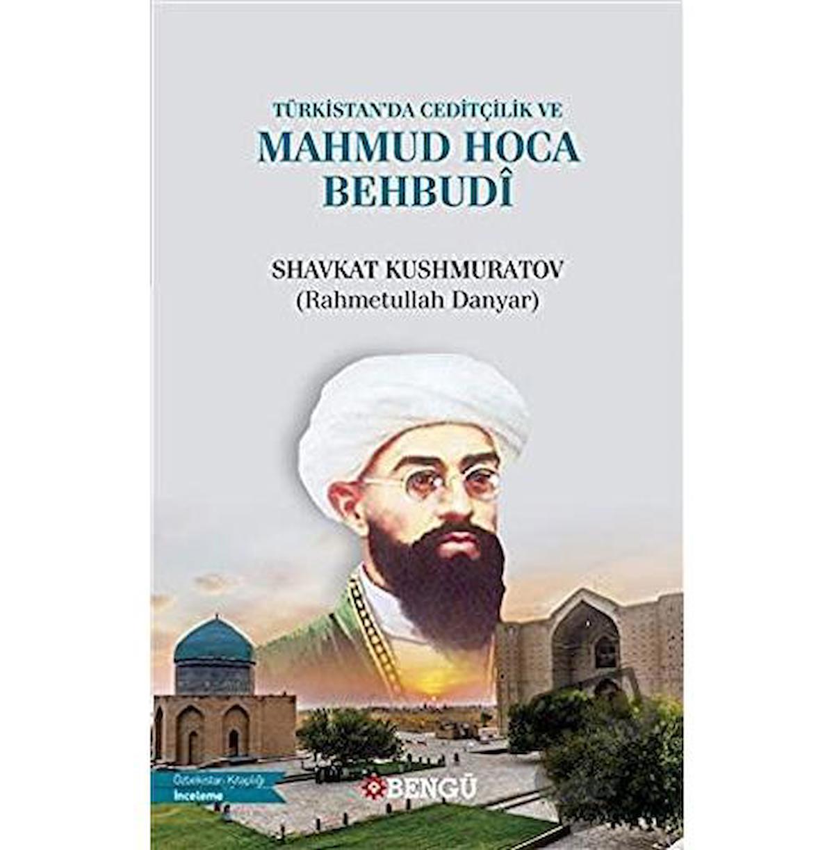 Türkistan’da Ceditçilik ve Mahmud Hoca Behbudi