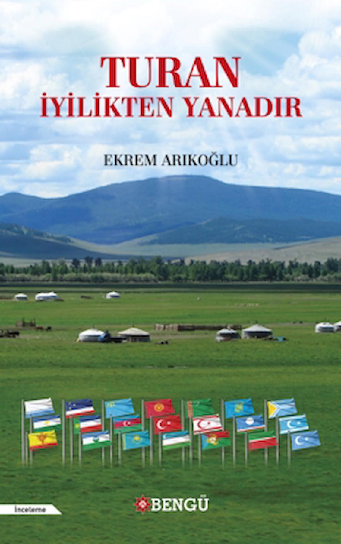 Turan İyilikten Yanadır