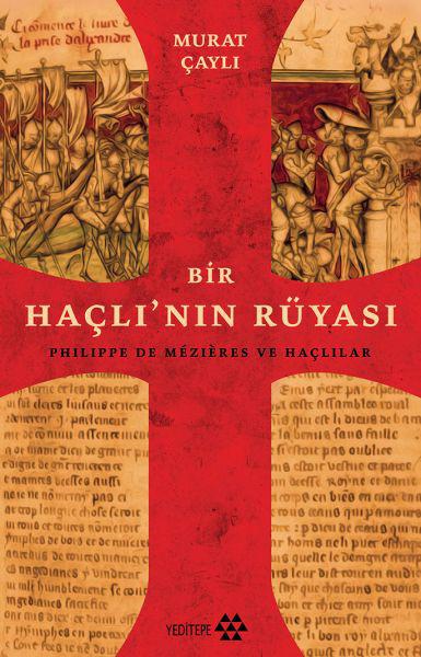 Bir Haçlı'nın Rüyası: Philippe de Mezieres ve Haçlılar