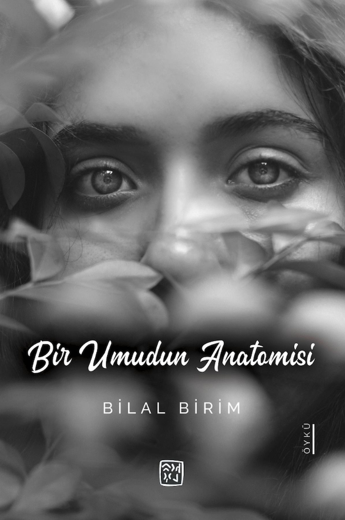 Bir Umudun Anatomisi - Bilal Birim