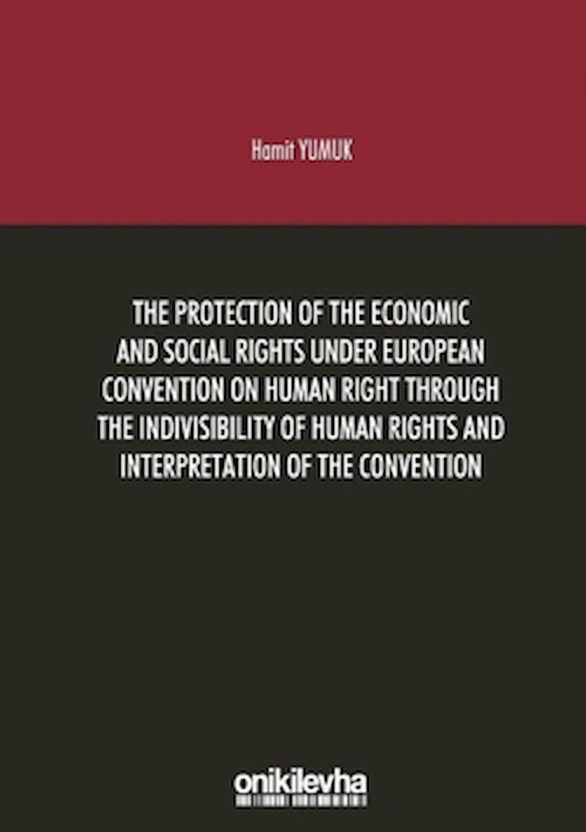 The Protection Of The Economic And Social Rights Under European Convention Human Right Through The Indivisibility Of Human Rights And Interpretation Of The Convention