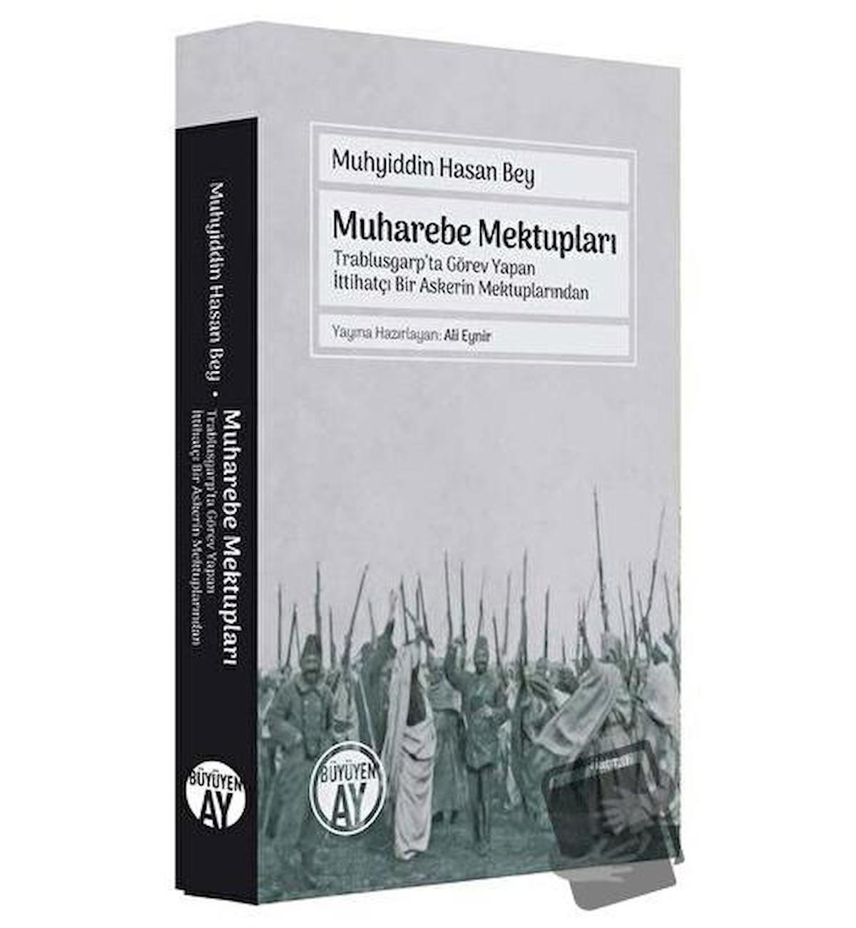 Muharebe Mektupları - Trablusgarp'ta Görev Yapan İttihatçı Bir Askerin Mektuplarından