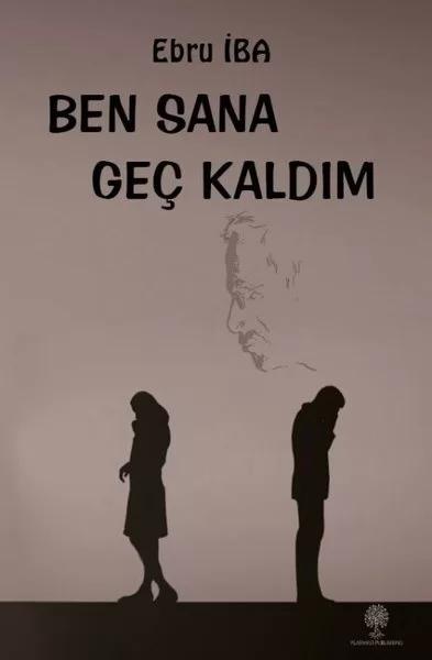 Ben Sana Geç Kaldım