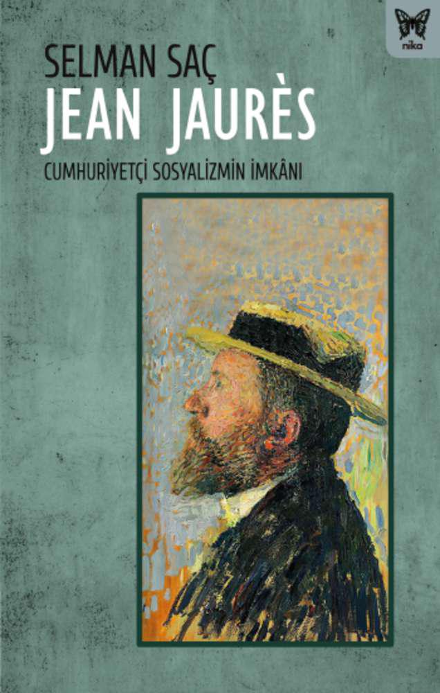 Jean Jaures: Cumhuriyetçi Sosyalizmin İmkanı