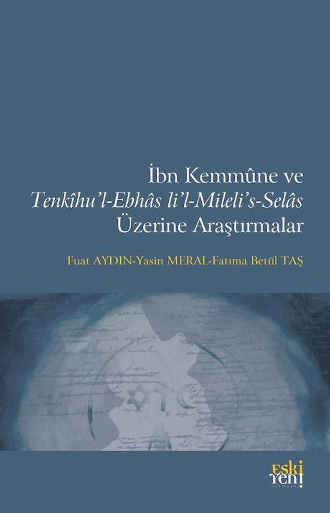 İbn Kemmune ve Tenkihu’l-Ebhas li’l-Mileli’s-Selas Üzerine Araştırmalar