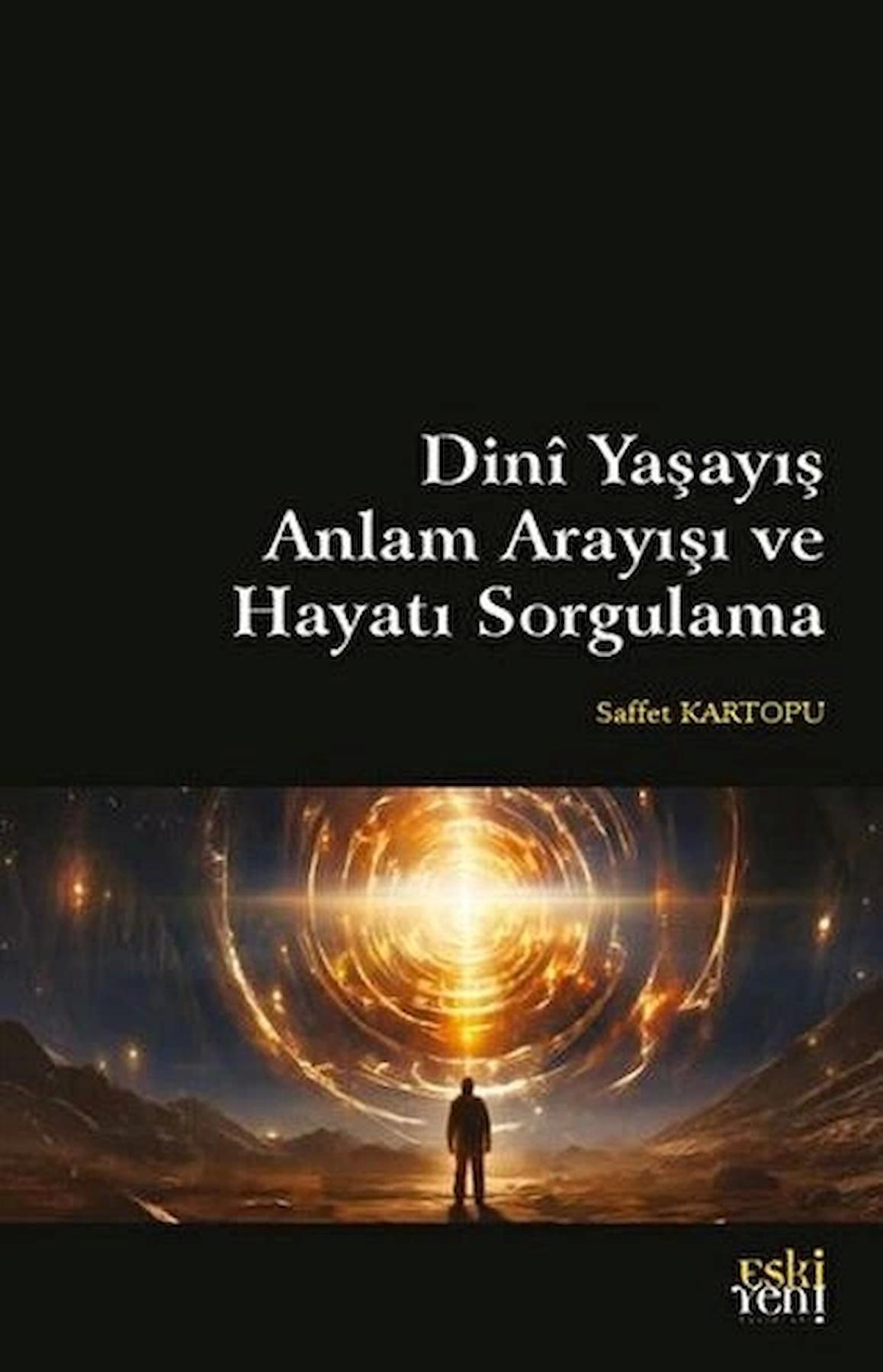 Dini Yaşayış Anlam Arayışı ve Hayatı Sorgulama