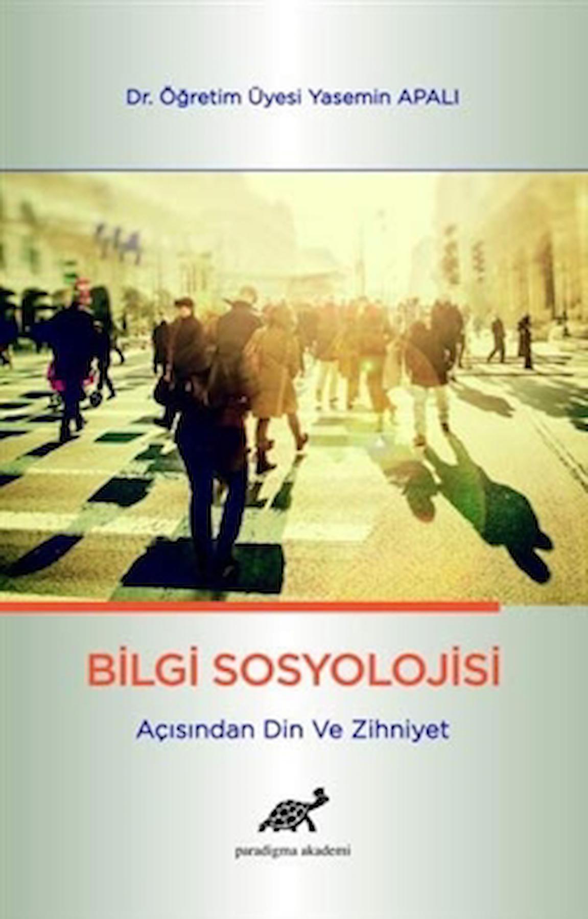 Bilgi Sosyolojisi Açısından Din ve Zihniyet