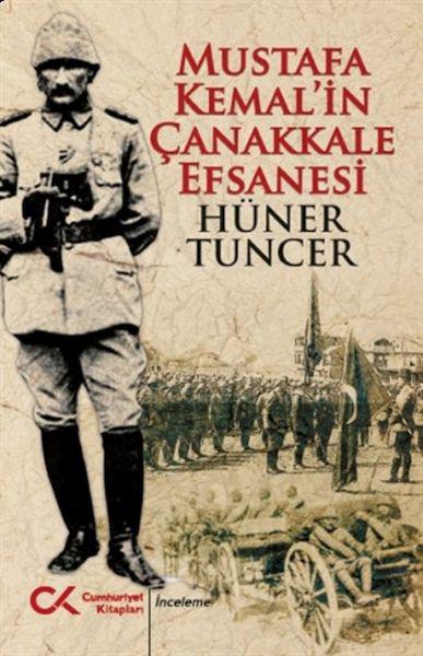 Mustafa Kemal’in Çanakkale Efsanesi