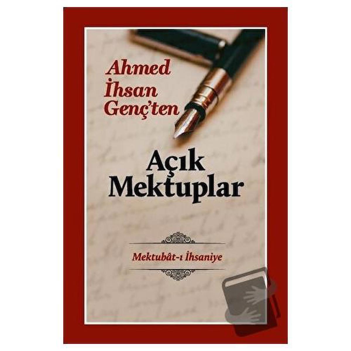 Açık Mektuplar - Ahmed İhsan Genç’ten