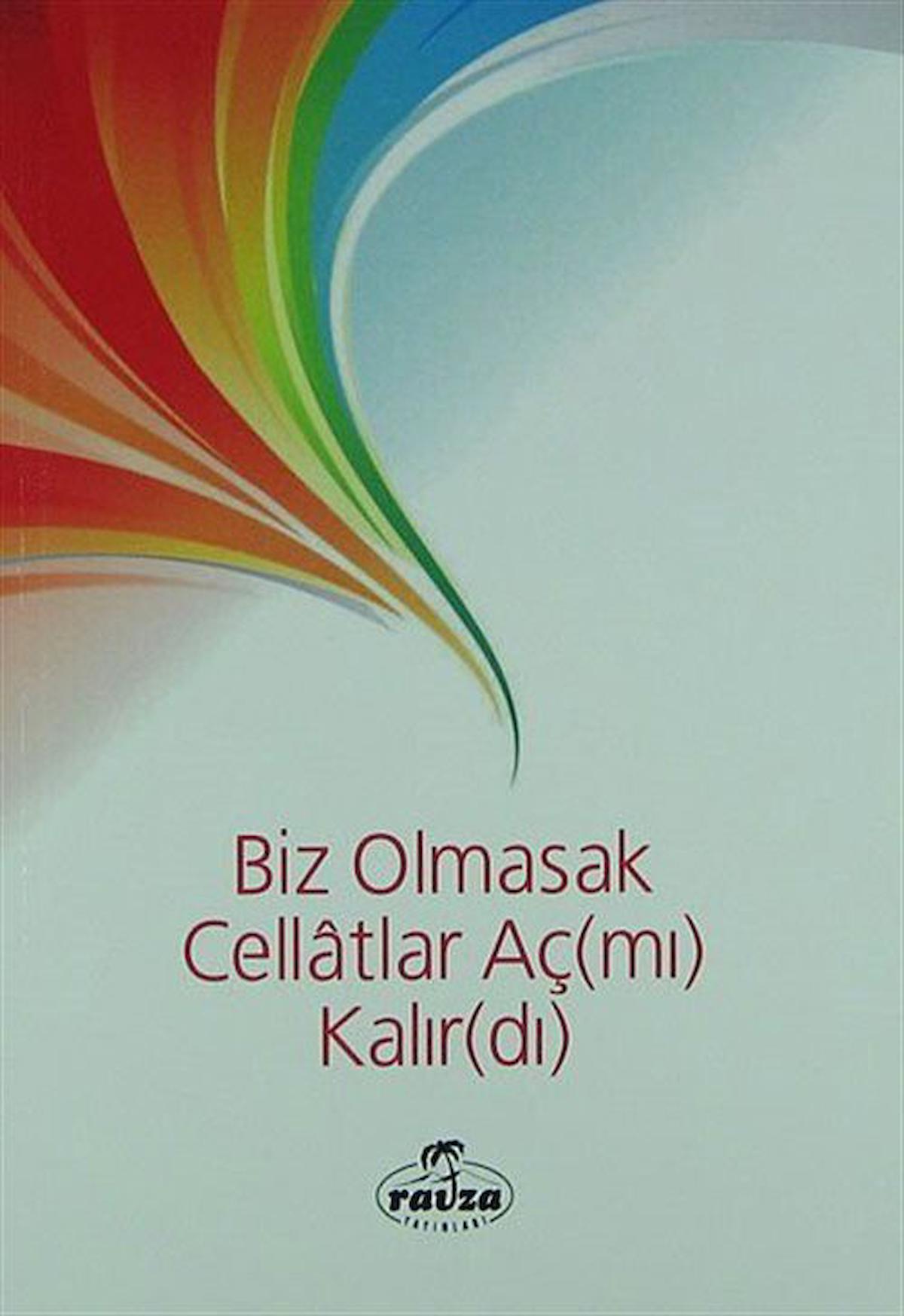 Biz Olmasak Cellatlar Aç(mı) Kalır(dı)