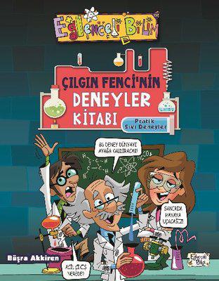 Çılgın Fencinin Deneyler Kitabı: Pratik Sıvı Deneyleri