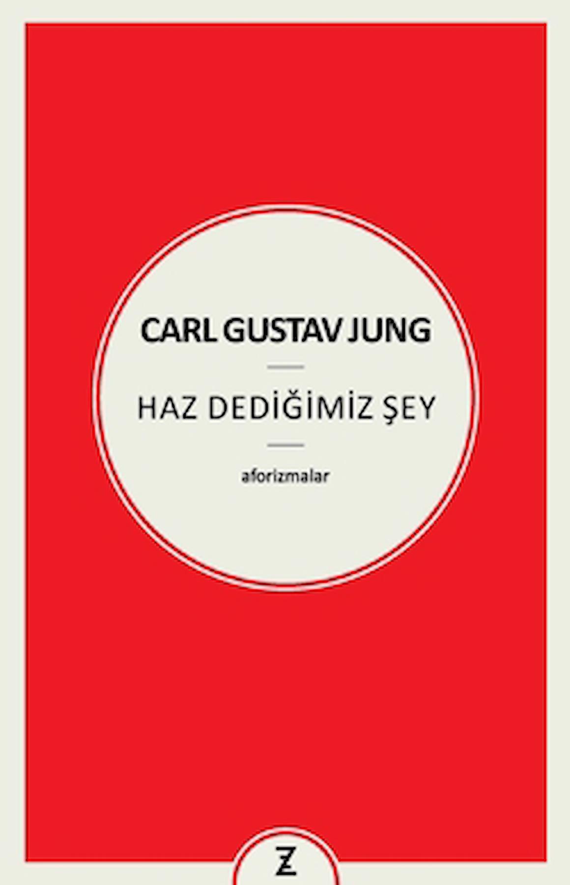 Carl Gustav Jung - Haz Dediğimiz Şey