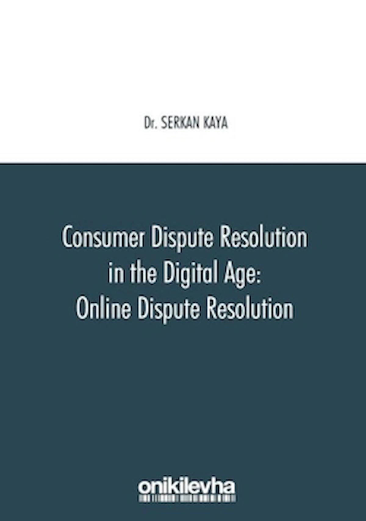 Consumer Dispute Resolution in the Digital Age: Online Dispute Resolution