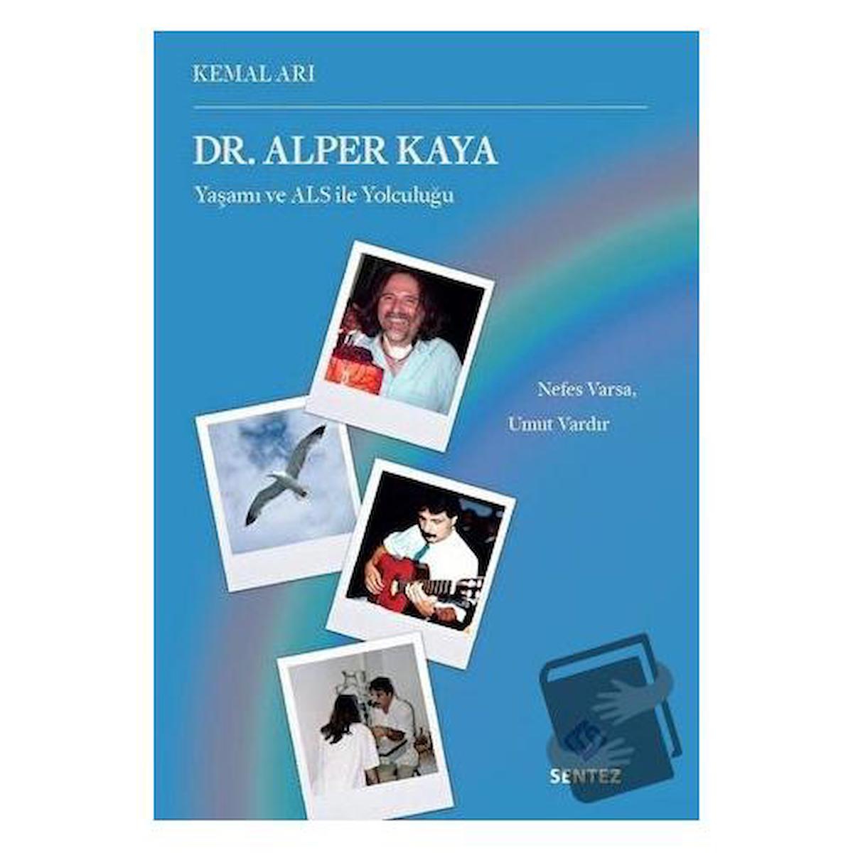 Dr. Alper Kaya Yaşamı ve ALS ile Yolculuğu