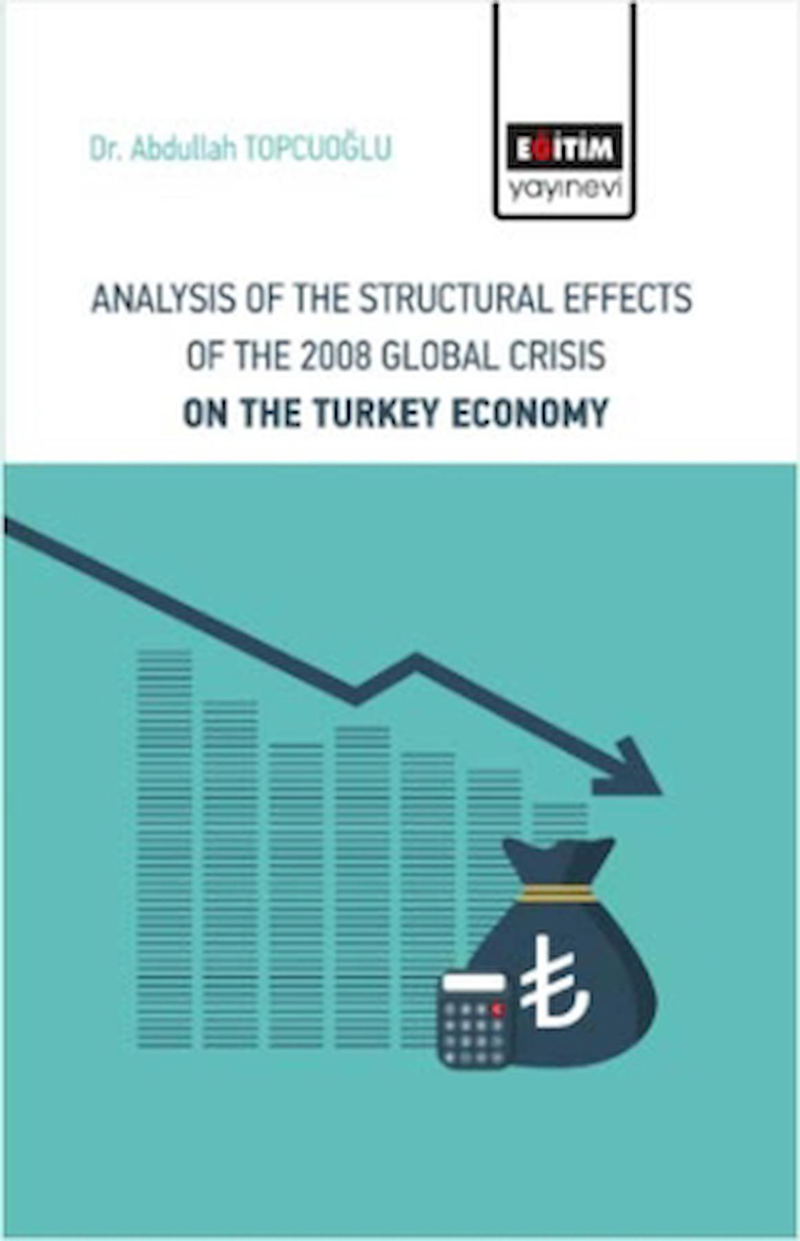 Analysis Of The Structural Effects Of The 2008 Global Crisis On The Turkey Economy