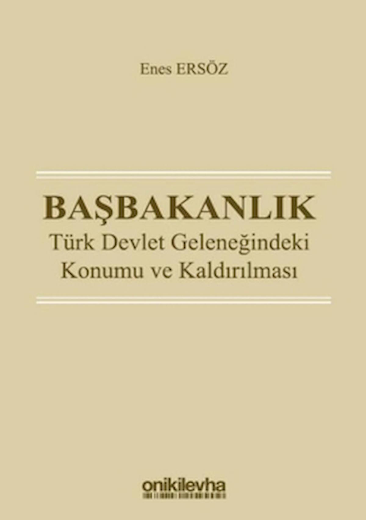 Başbakanlık - Türk Devlet Geleneğindeki Konumu ve Kaldırılması