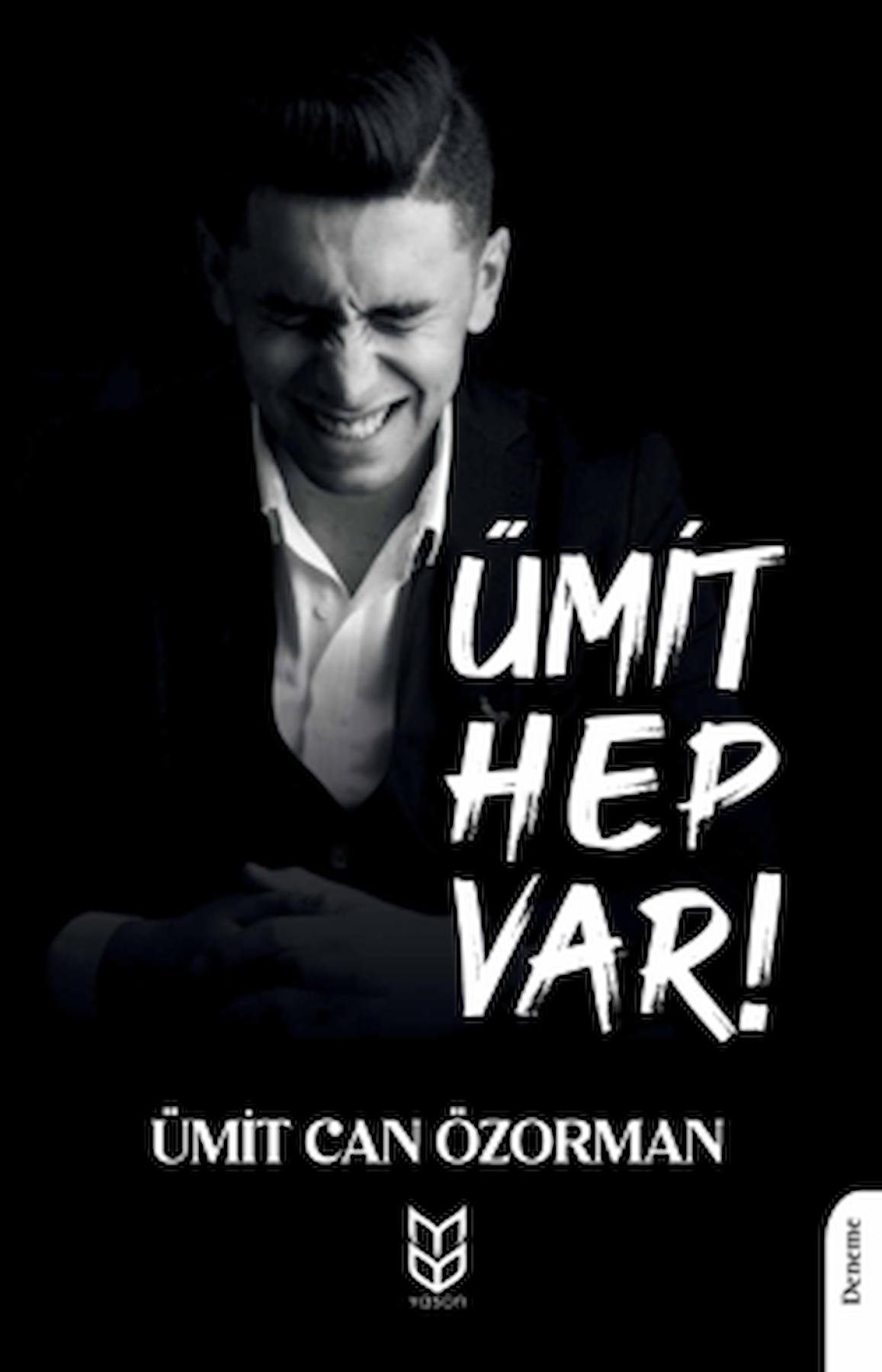 Ümit Hep Var!