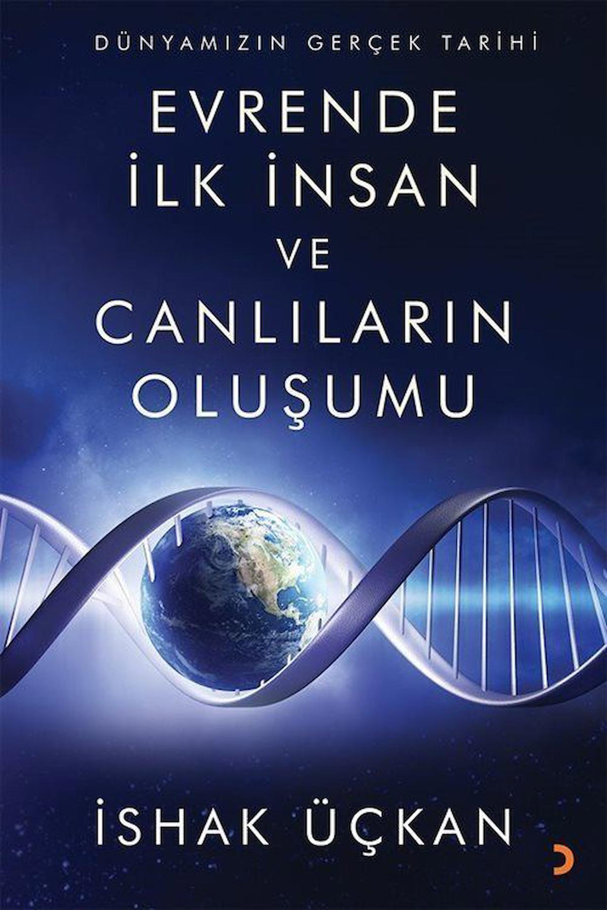 Dünyamızın Gerçek Tarihi - Evrende İlk İnsan ve Canlıların Oluşumu