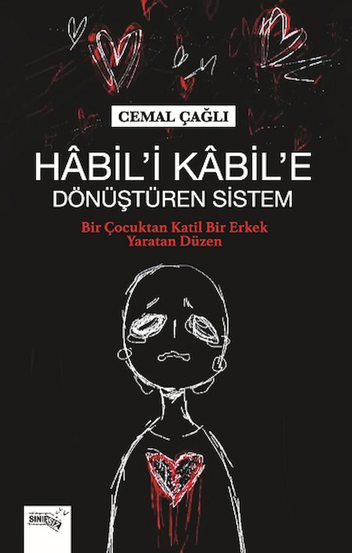 Habil’i Kabil’e Dönüştüren Sistem