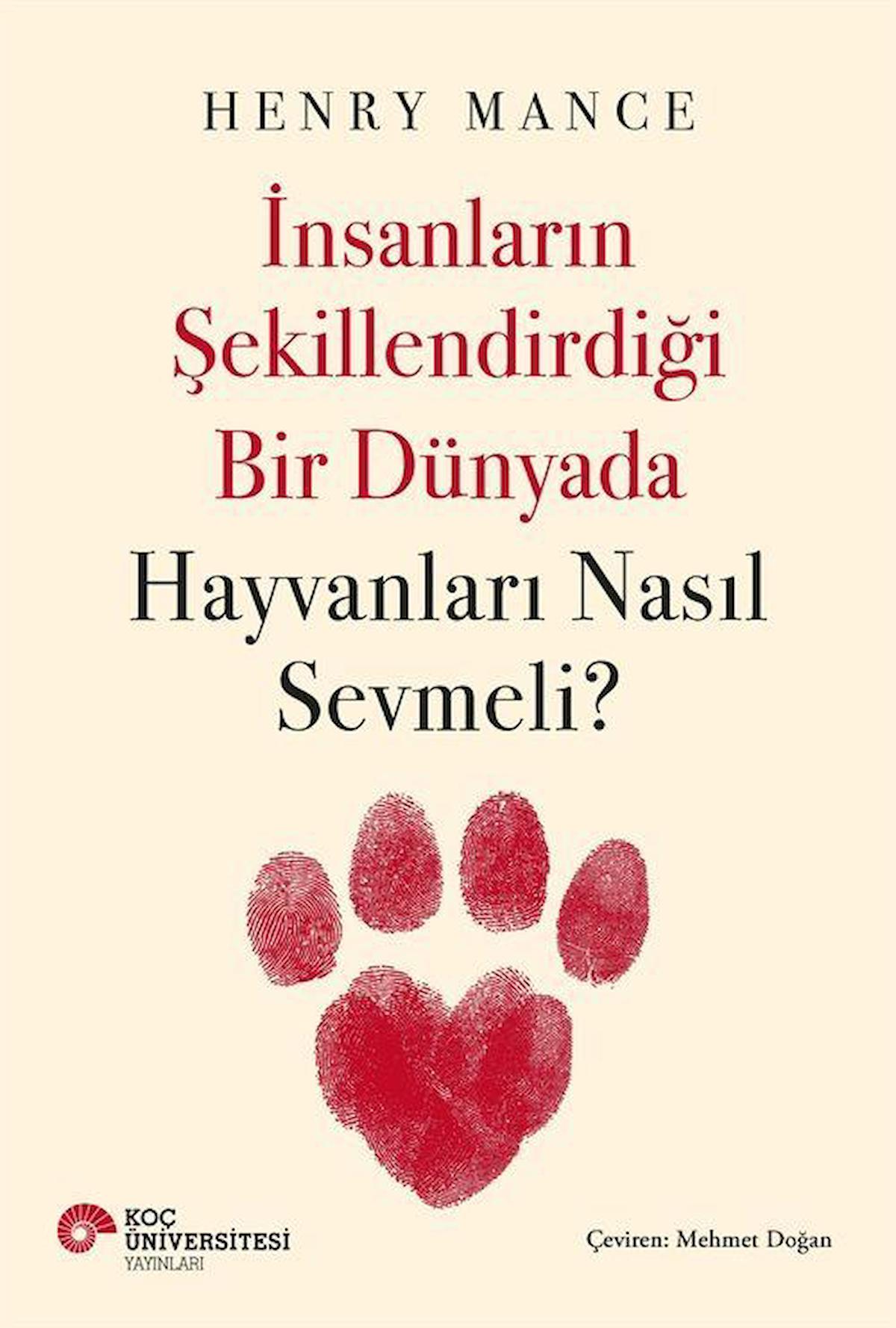 İnsanların Şekillendirdiği Bir Dünyada Hayvanları Nasıl Sevmeli?