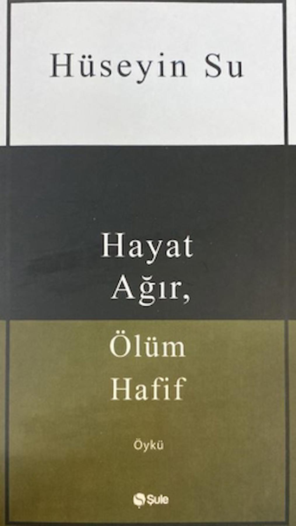 Hayat Ağır, Ölüm Hafif