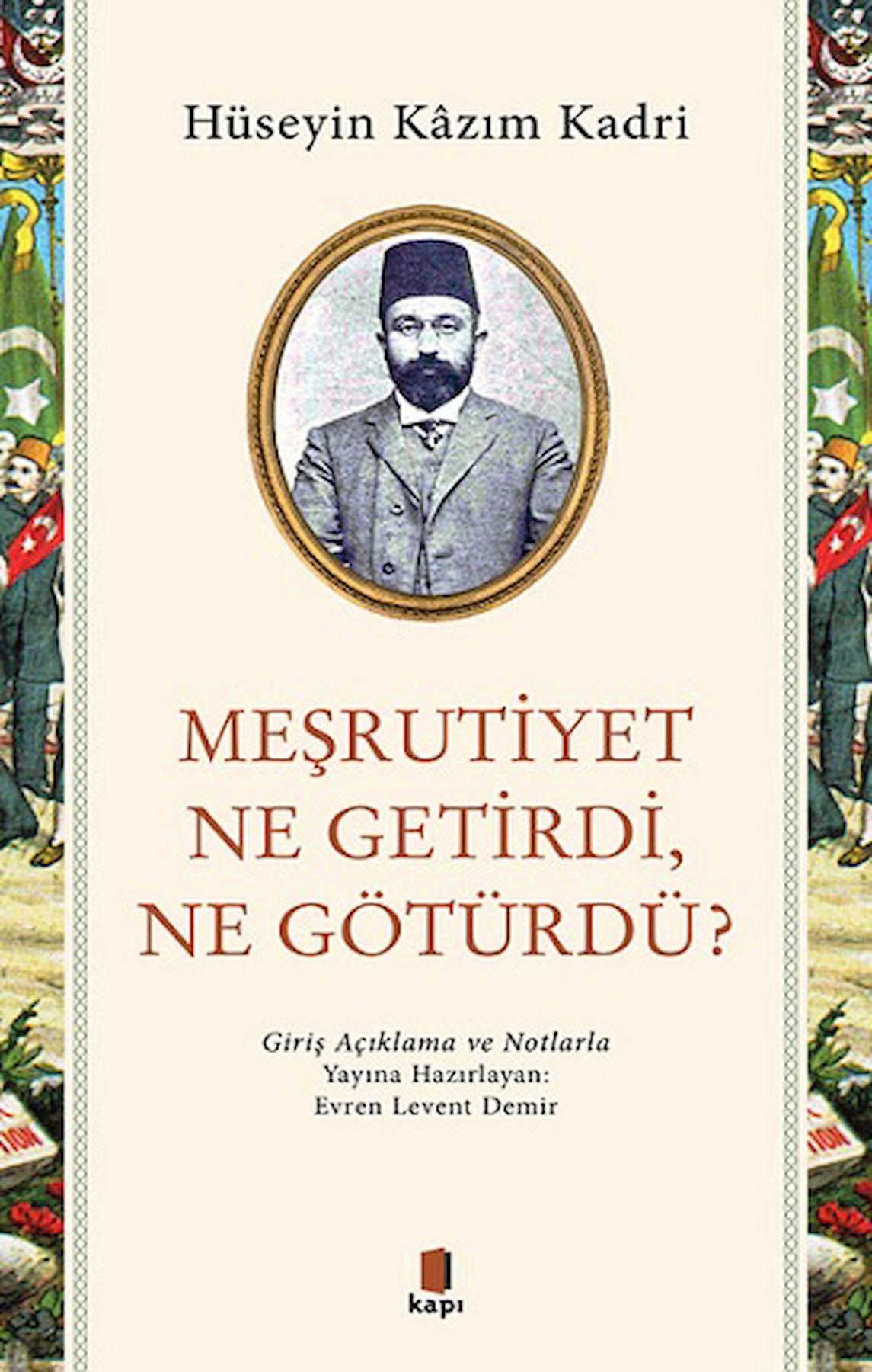 Meşrutiyet Ne Getirdi Ne Götürdü?