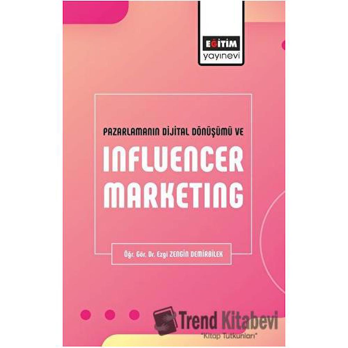 Pazarlamanın Dijital Dönüşümü ve Influencer Marketing