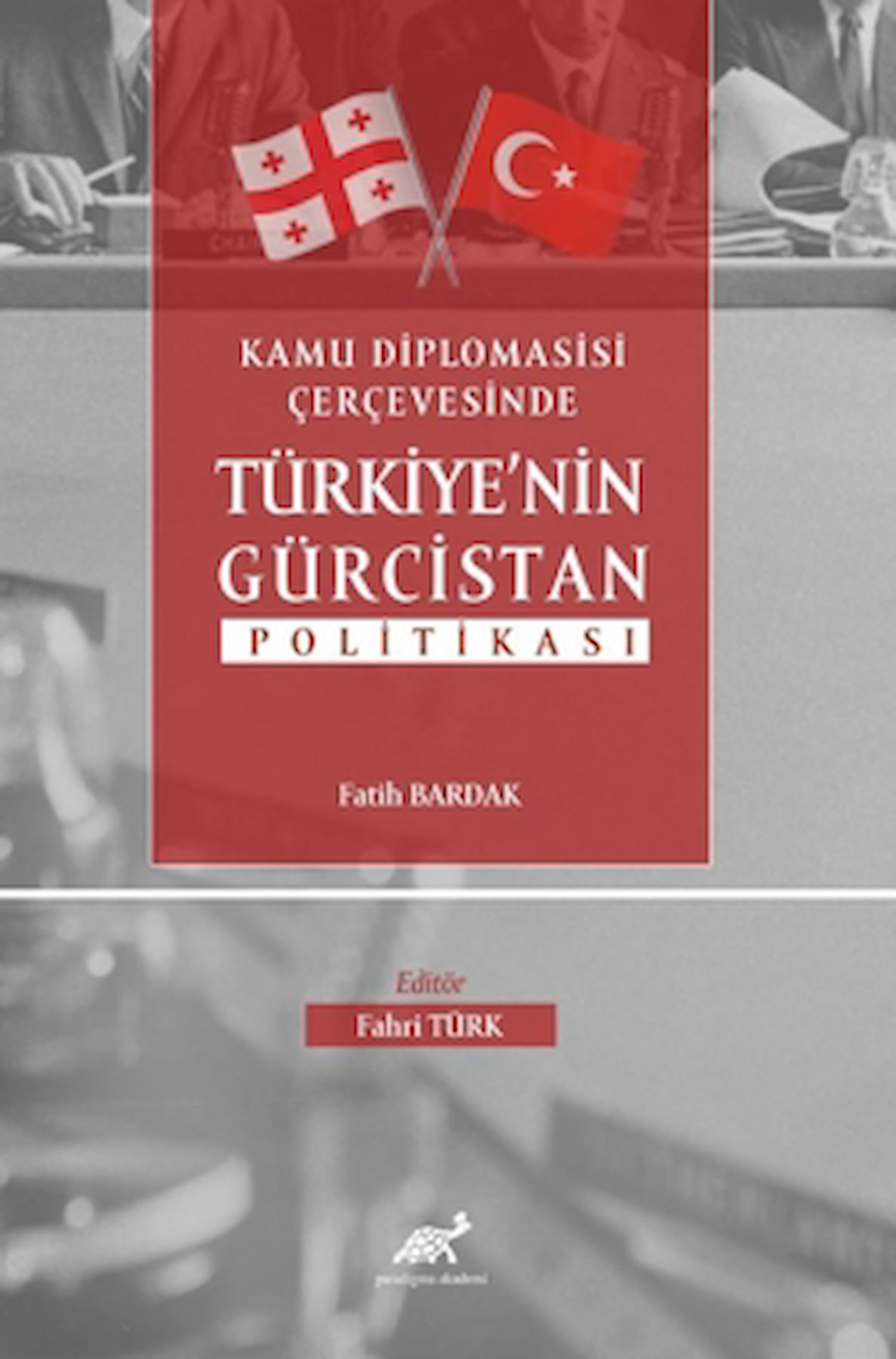 Kamu Diplomasisi Çerçevesinde Türkiye’nin Gürcistan Politikası