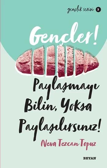 Gençler! Paylaşmayı Bilin Yoksa Paylaşılırsınız!