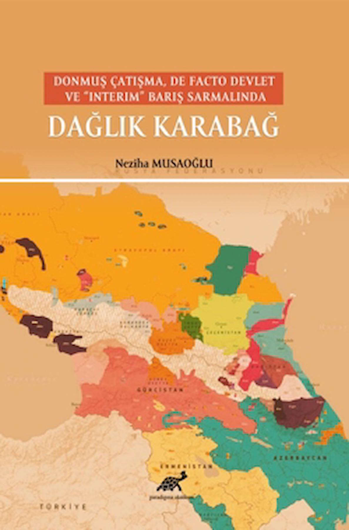 Donmuş Çatışma, De Facto Devlet Ve “Interim” Barış Sarmalında Dağlık Karabağ