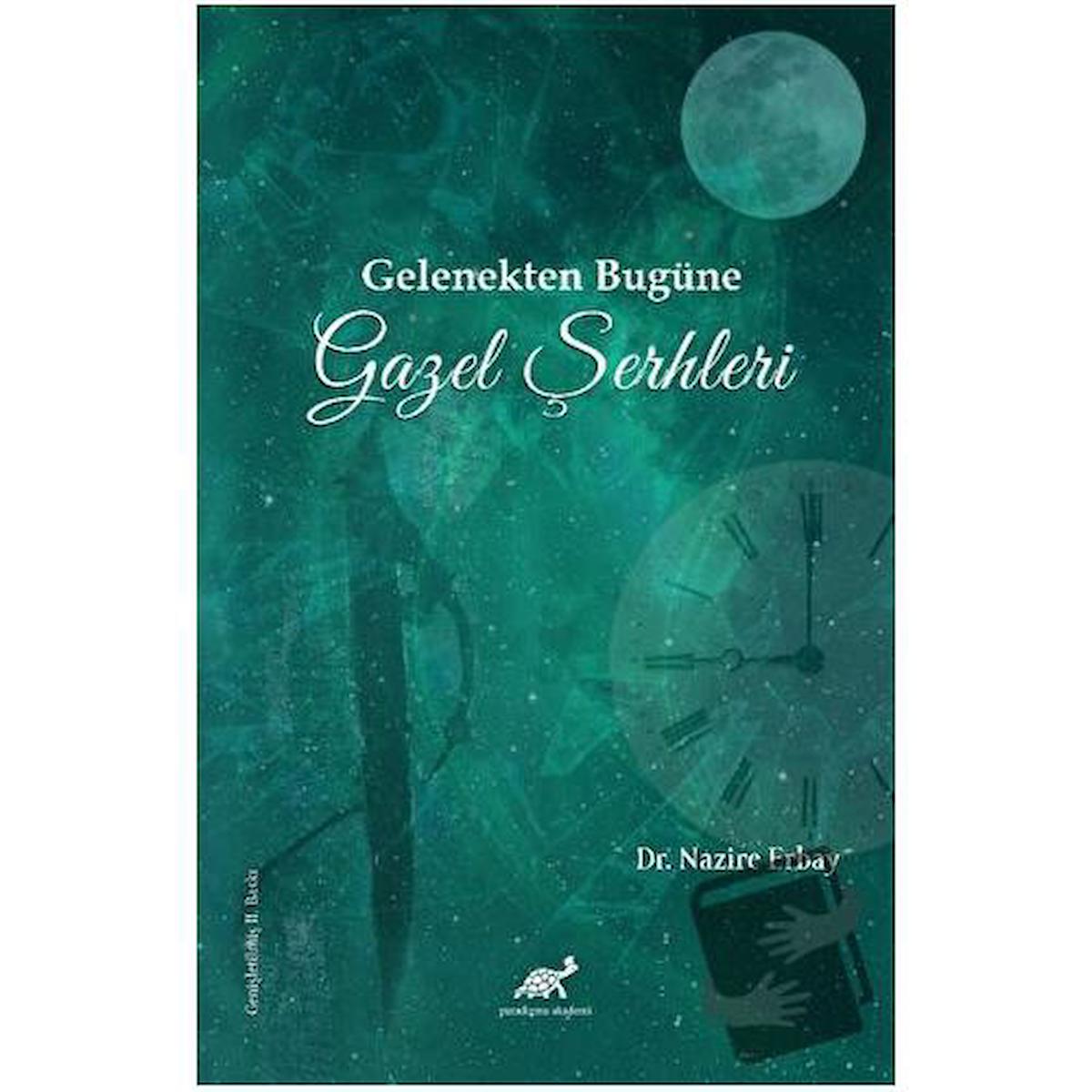 Gelenekten Bugüne Gazel Şerhleri