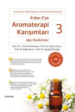 A’dan Z’ye Aromaterapi Karışımları - 3 Ağrı Dindiriciler