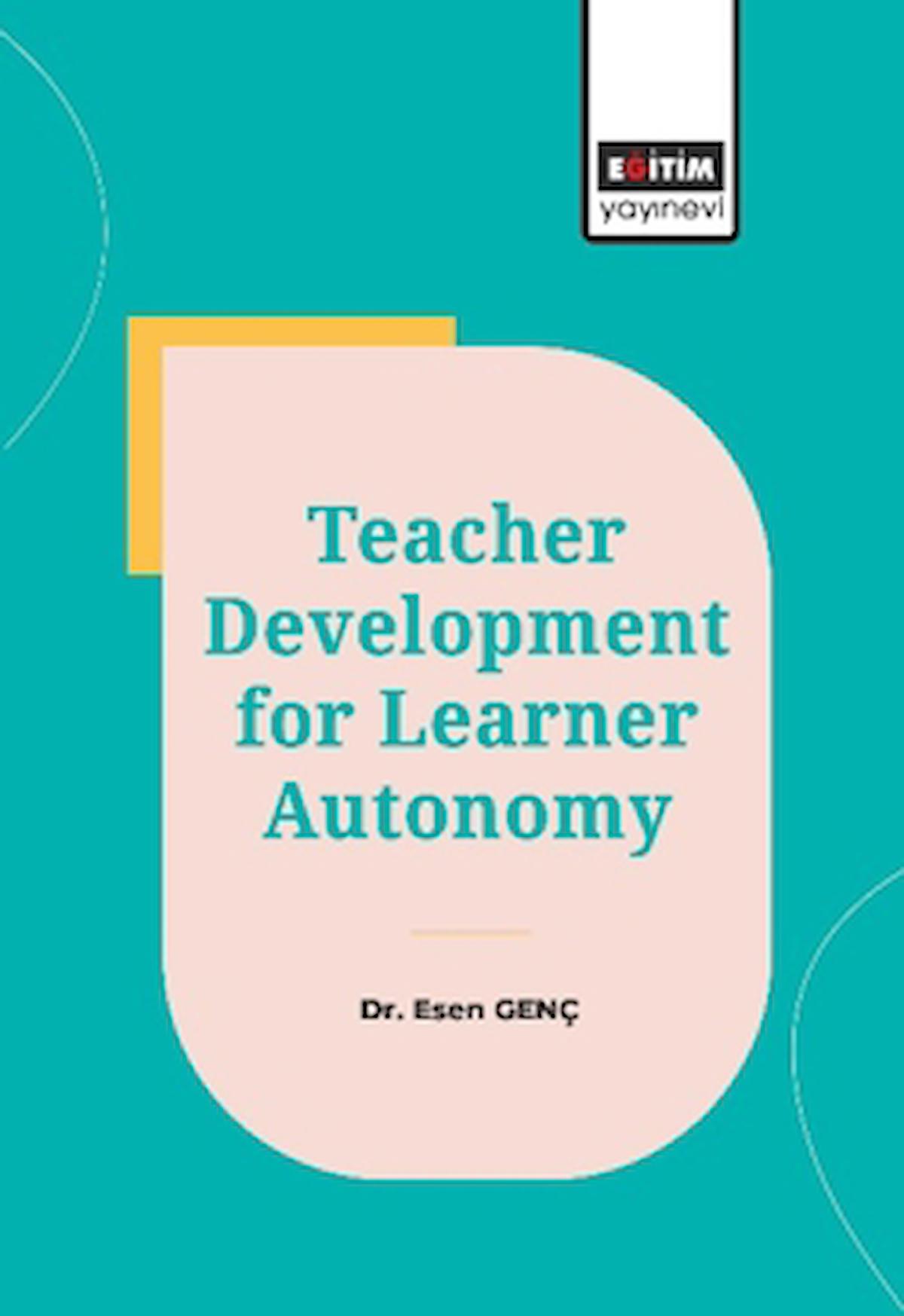 Teacher Development for Learner Autonomy