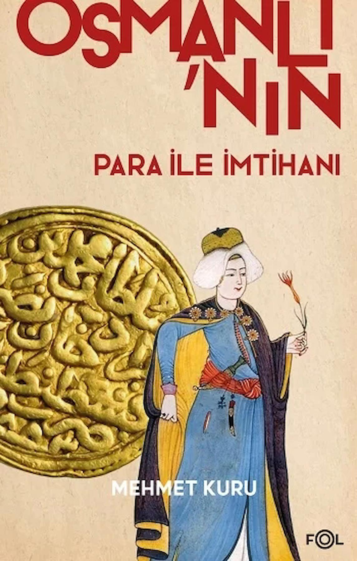 Osmanlı’nın Para ile İmtihanı –XVI. – XVII. Yüzyıllarda Osmanlı İmparatorluğu’nun Para Krizi–