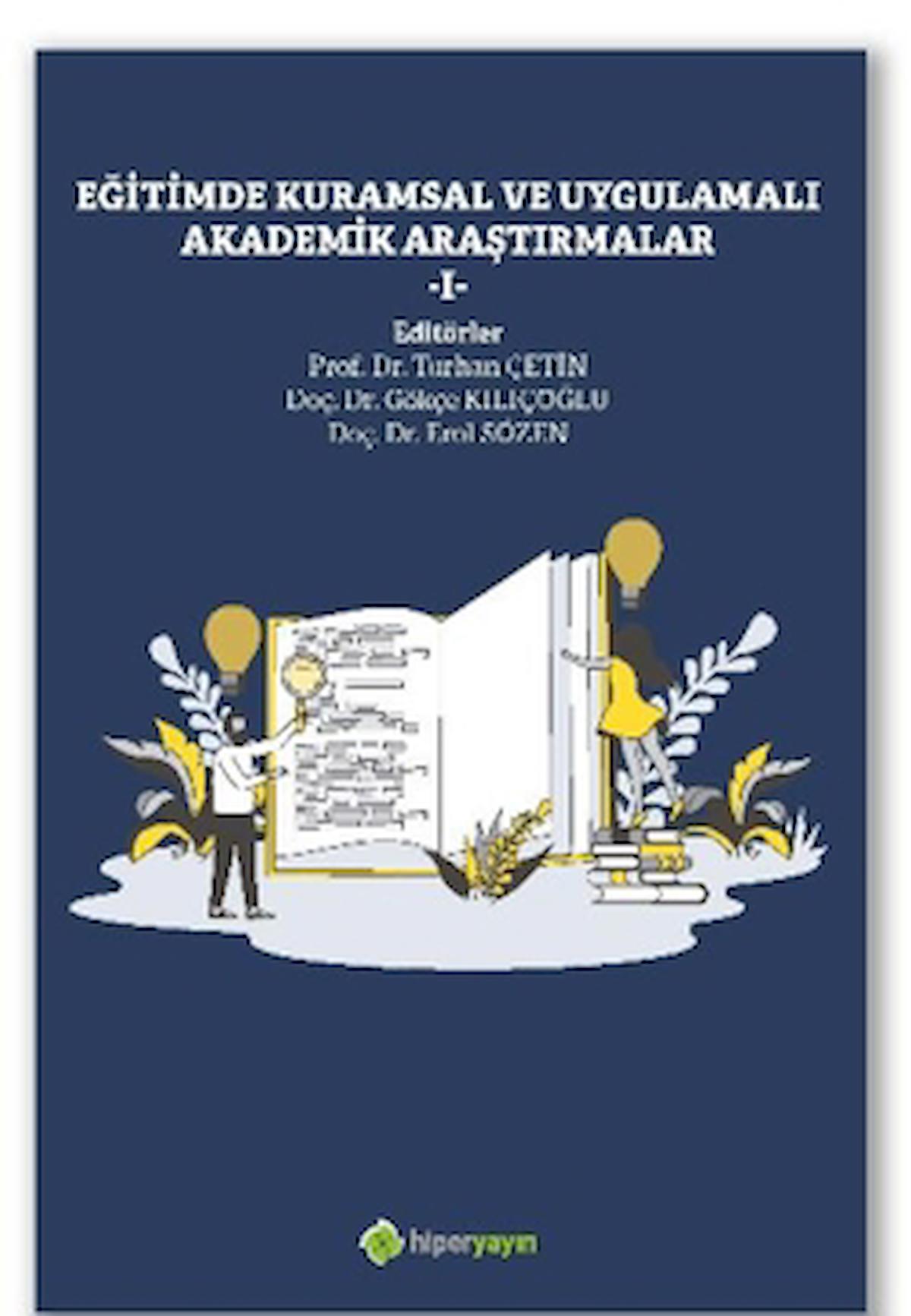 Eğitimde Kuramsal ve Uygulamalı Akademik 	Araştırmalar I