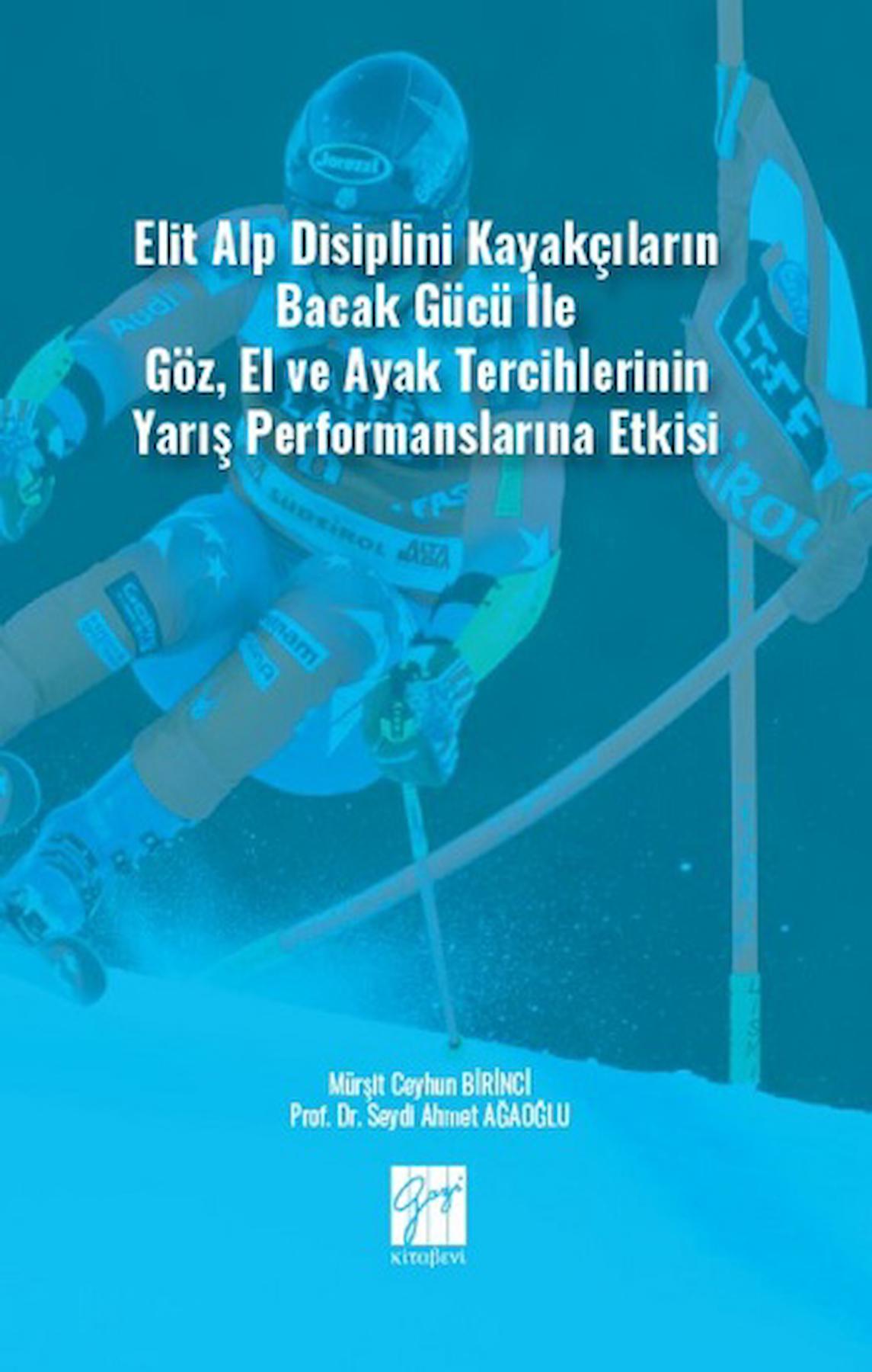 Elit Alp Disiplini Kayakçıların Bacak Gücü ile Göz, El ve Ayak Tercihlerinin Yarış Performanslarına Etkisi