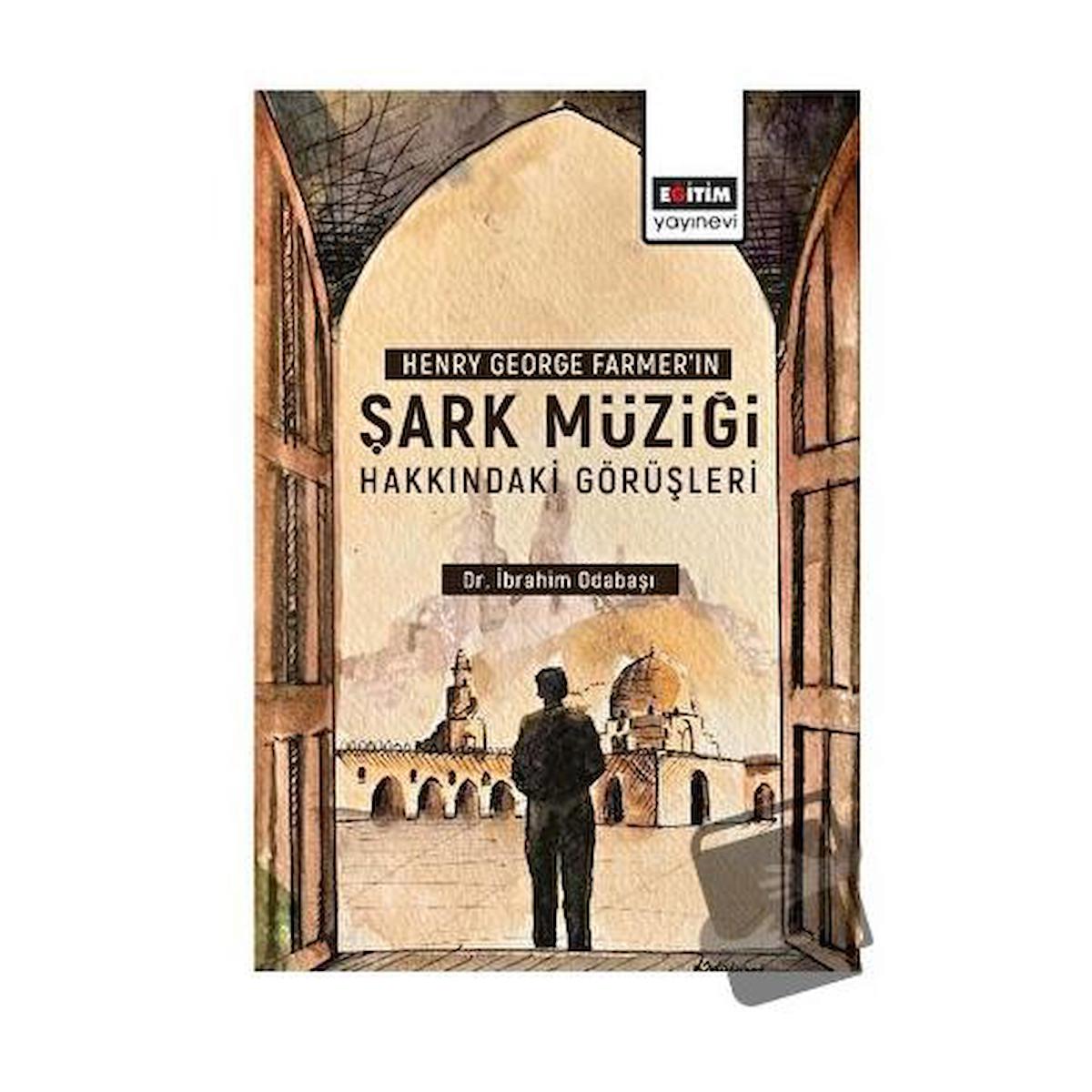 Henry George Farmer’ın Şark Müziği Hakkındaki Görüşleri