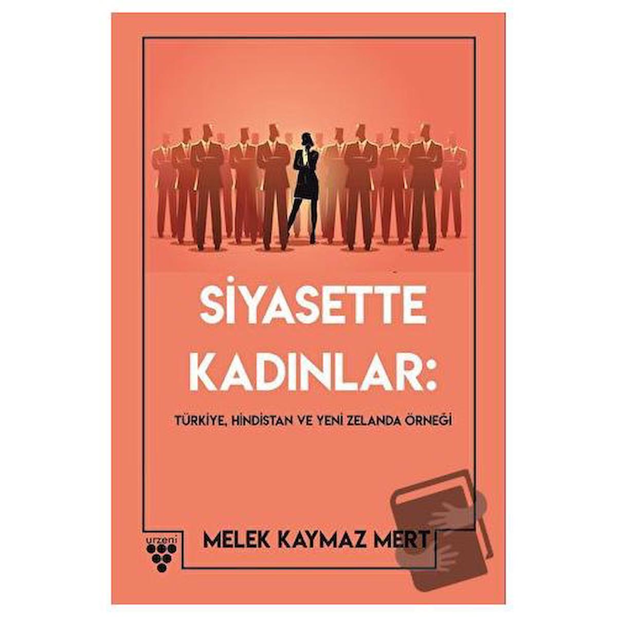 Siyasette Kadınlar: Türkiye, Hindistan Ve Yeni Zelanda Örneği