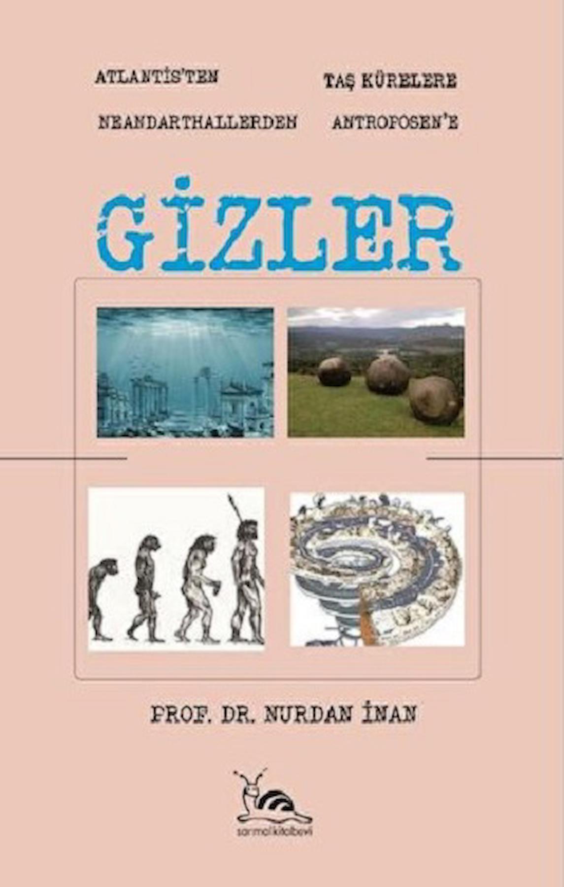 Gizler - Atlantisten Taş Kürelere Neandarthallerden Antroposen'e