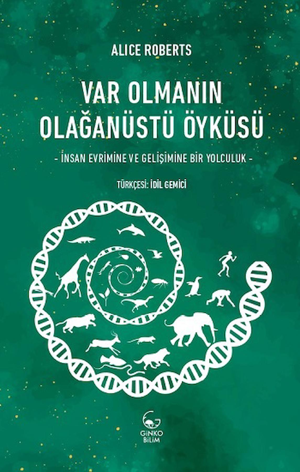 Var Olmanın Olağanüstü Öyküsü - İnsan Evrimine ve Gelişimine Bir Yolculuk