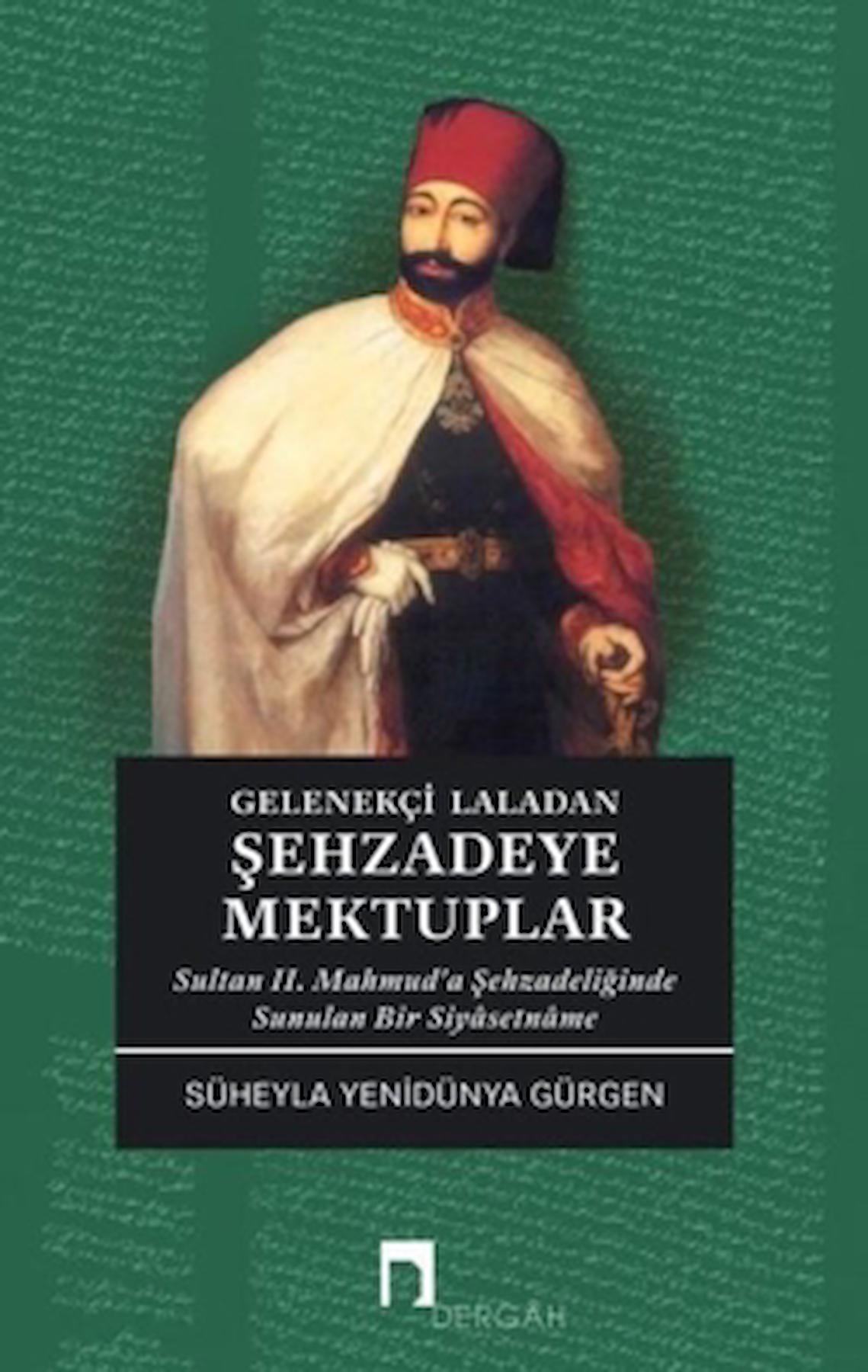 Gelenekçi Laladan Şehzadeye Mektuplar