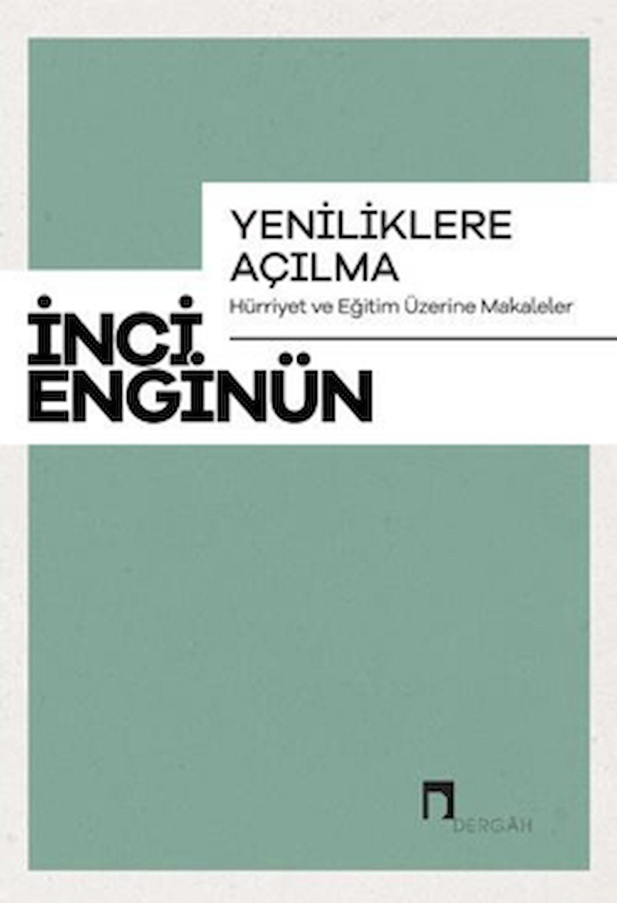 Yeniliklere Açılma - Hürriyet ve Eğitim Üzerine Makaleler