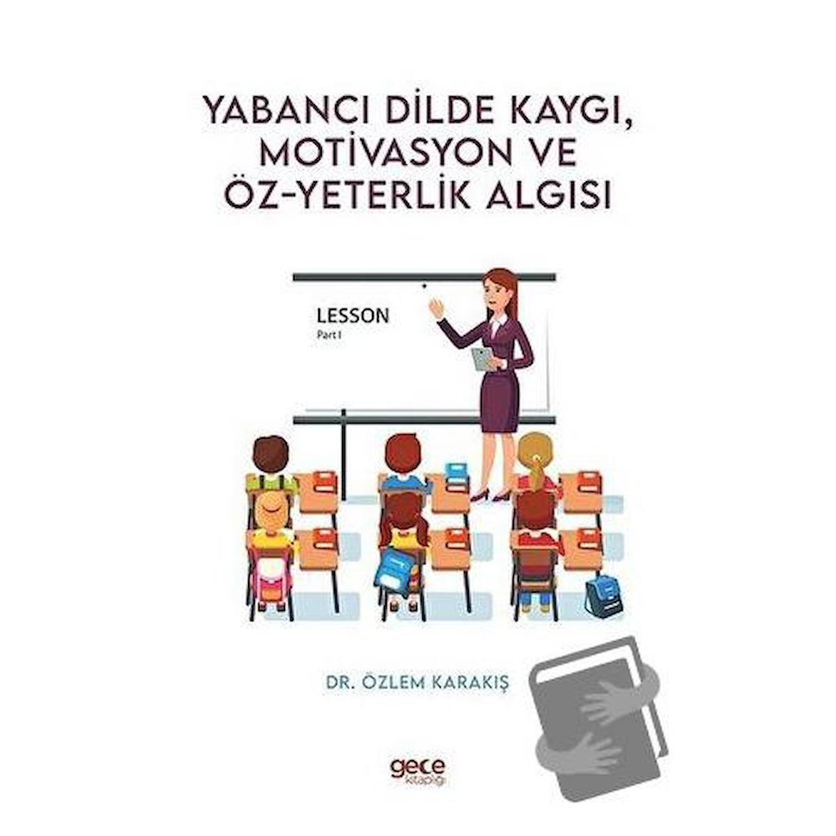 Yabancı Dilde Kaygı Motivasyon ve Öz - Yeterlik Algısı