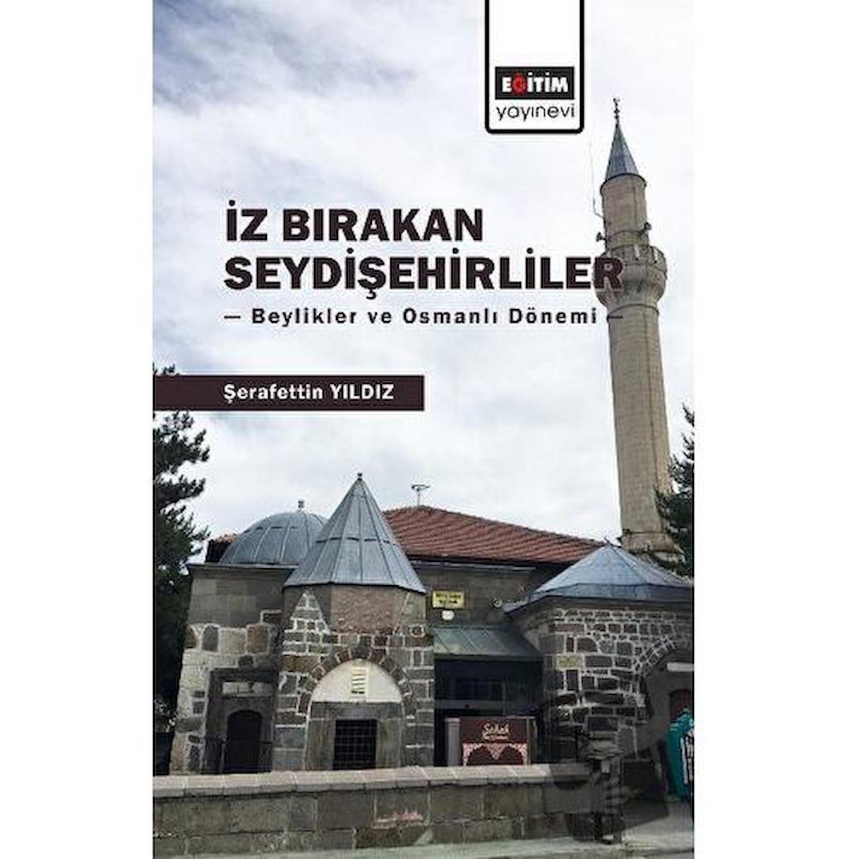 İz Bırakan Seydişehirliler: Beylikler ve Osmanlı Dönemi