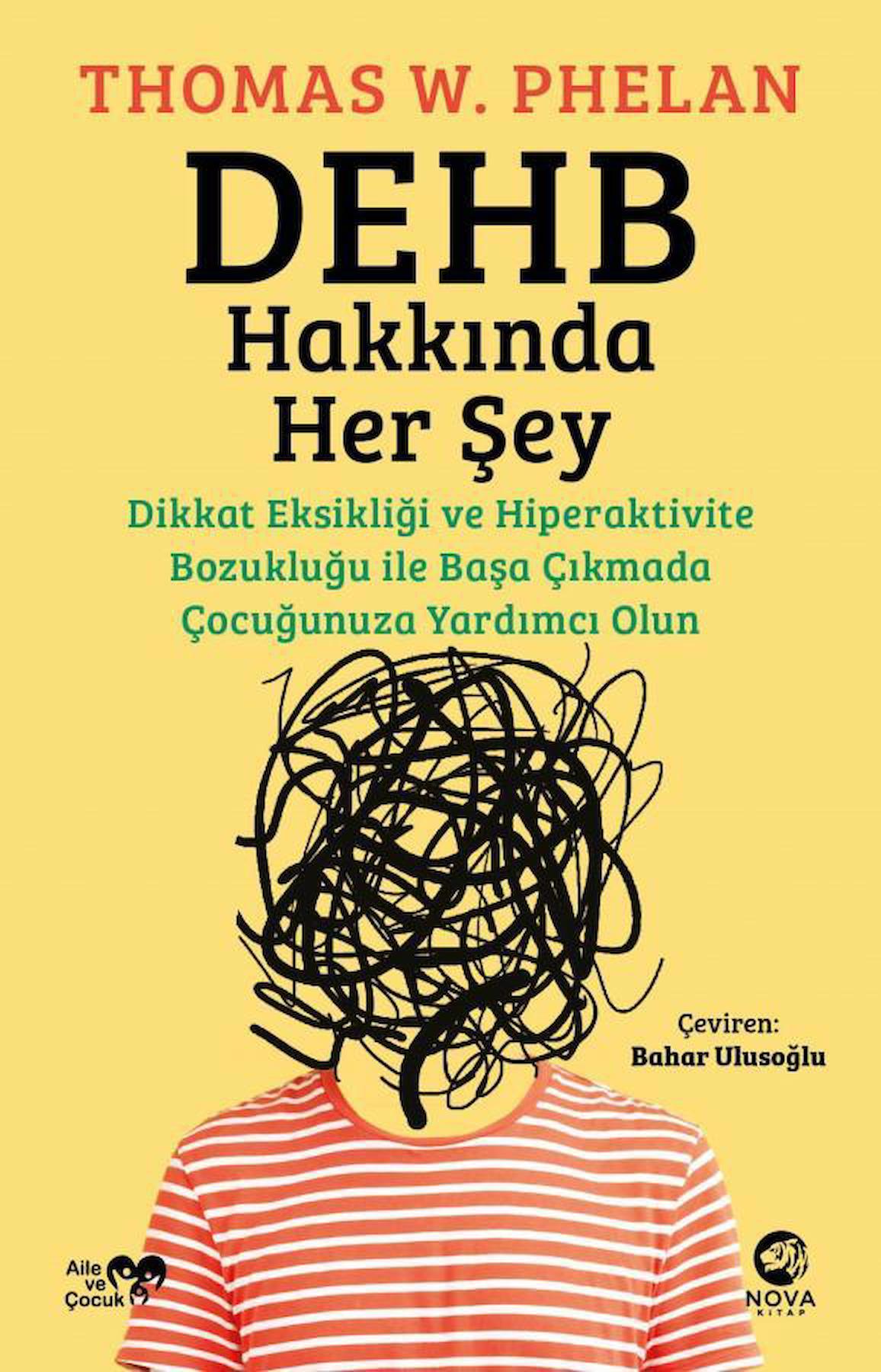 DEHB Hakkında Her Şey: Dikkat Eksikliği ve Hiperaktivite Bozukluğu ile Başa Çıkmada Çocuğunuza Yardımcı Olun