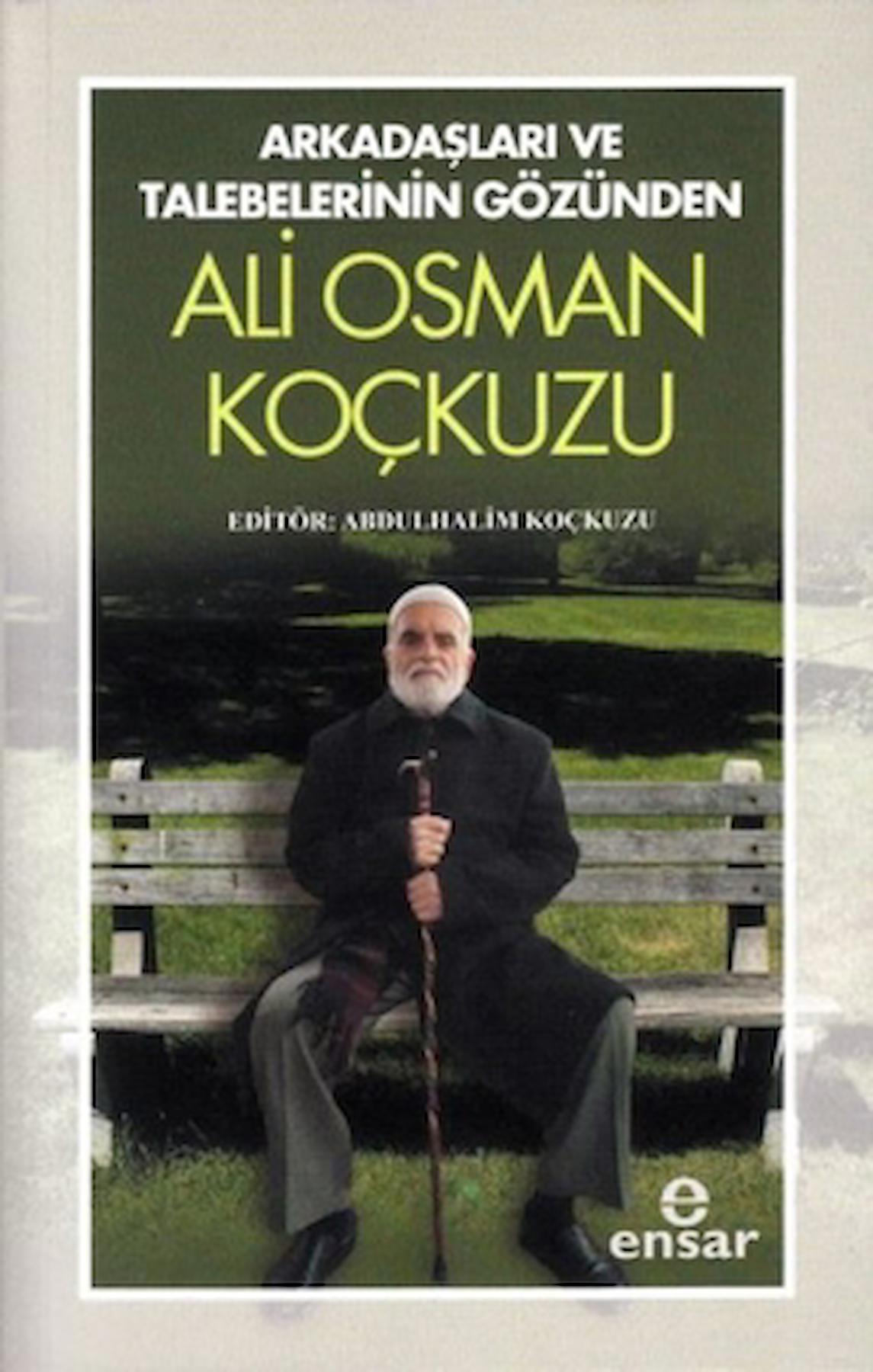 Arkadaşları Ve Talebelerinin Gözünden - Ali Osman Koçkuzu