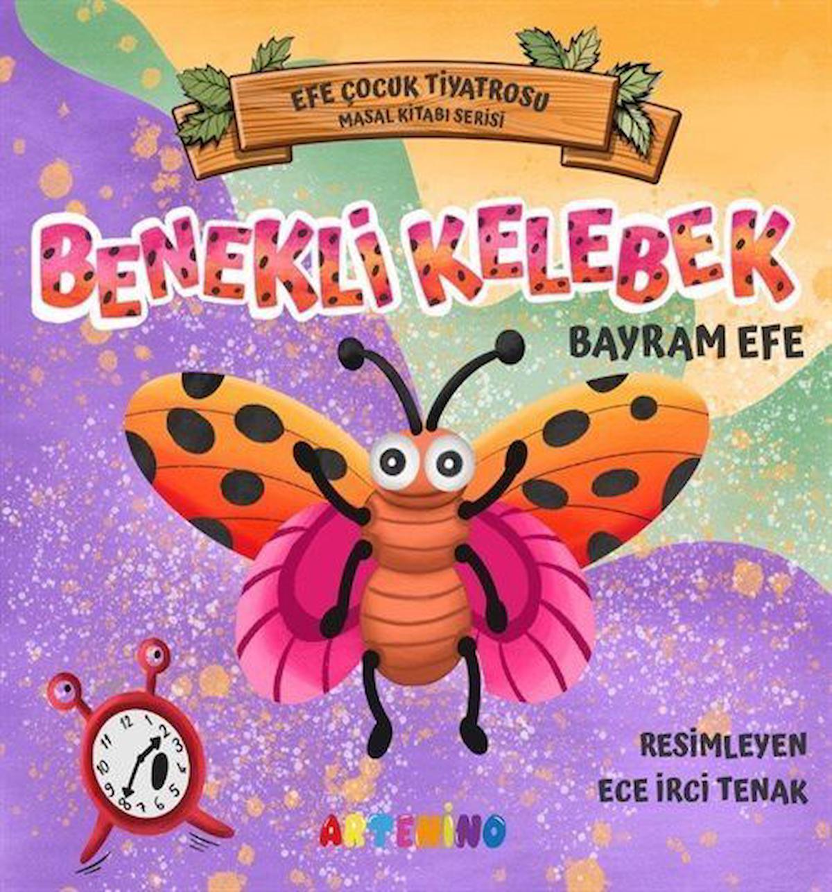 Benekli Kelebek - Efe Çocuk Tiyatrosu Masal Kitabı Serisi