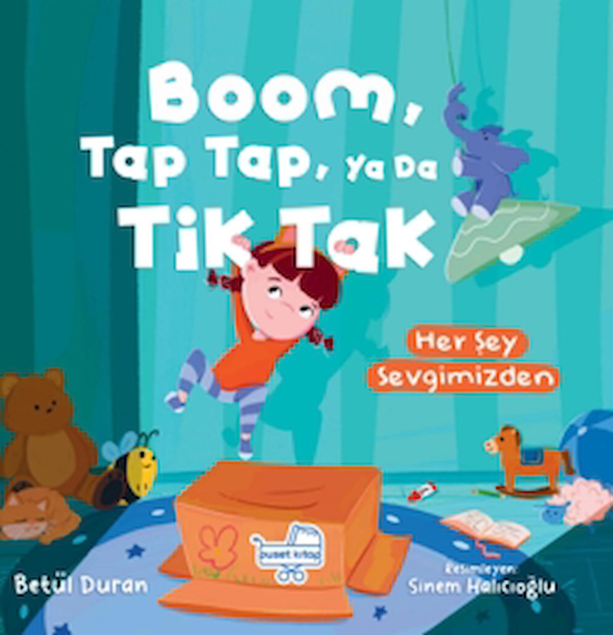 Boom Tap Tap Ya Da Tik Tak Her Şey Sevgimizden