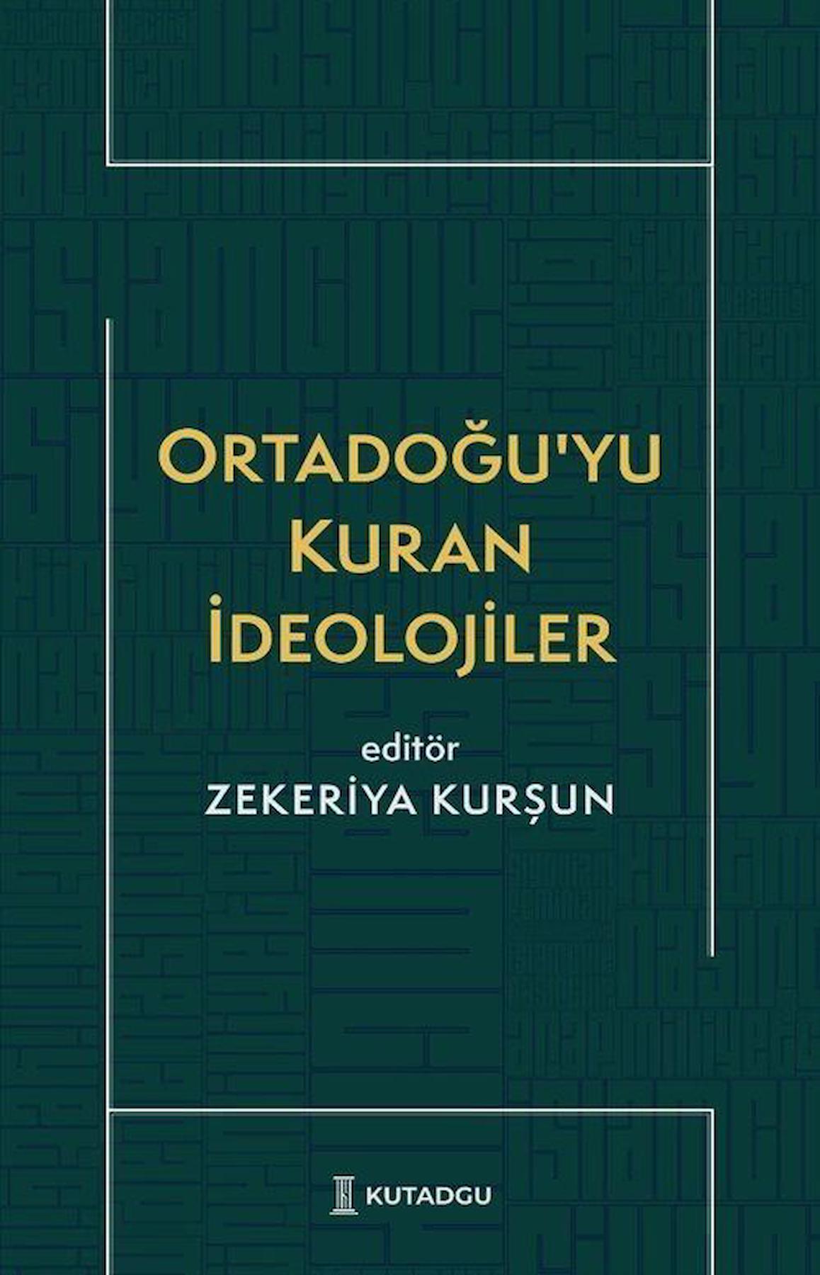 Ortadoğu'yu Kuran İdeolojiler / Zekeriya Kurşun