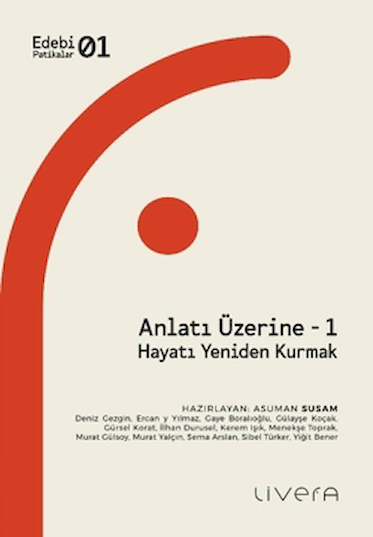 Anlatı Üzerine - 1: Hayatı Yeniden Kurmak